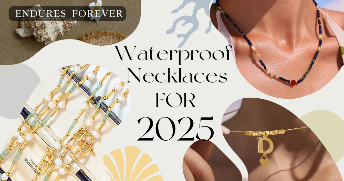 Top 5 Waterproof Necklaces for Summer 2025 – Beach, Sweat & Style Approved