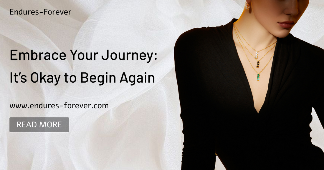 Embrace Your Journey: It’s Okay to Begin Again